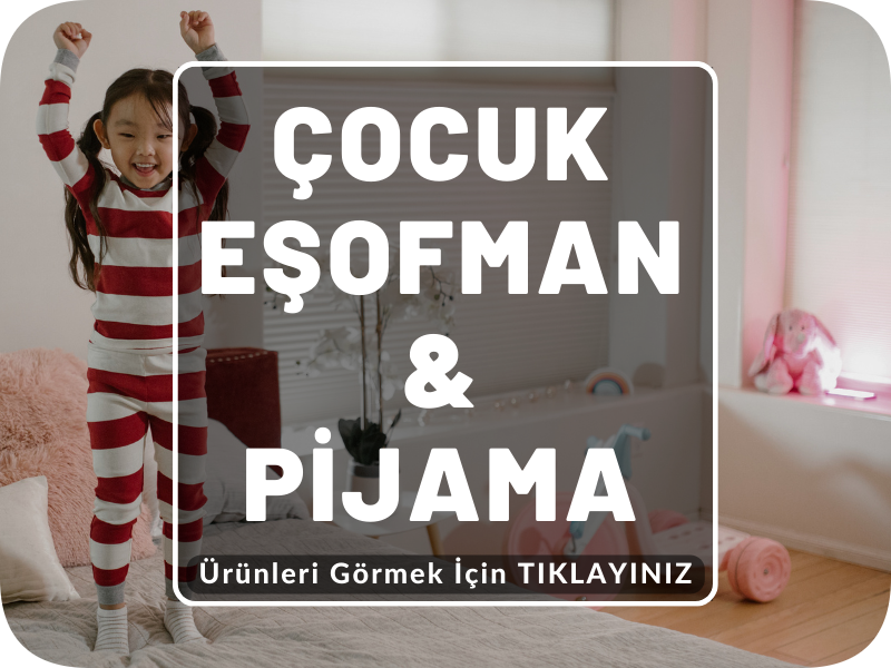 Çocuk Eşofman & Pijama
